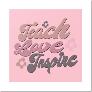 Teach - Love - Inspire Posters and Art